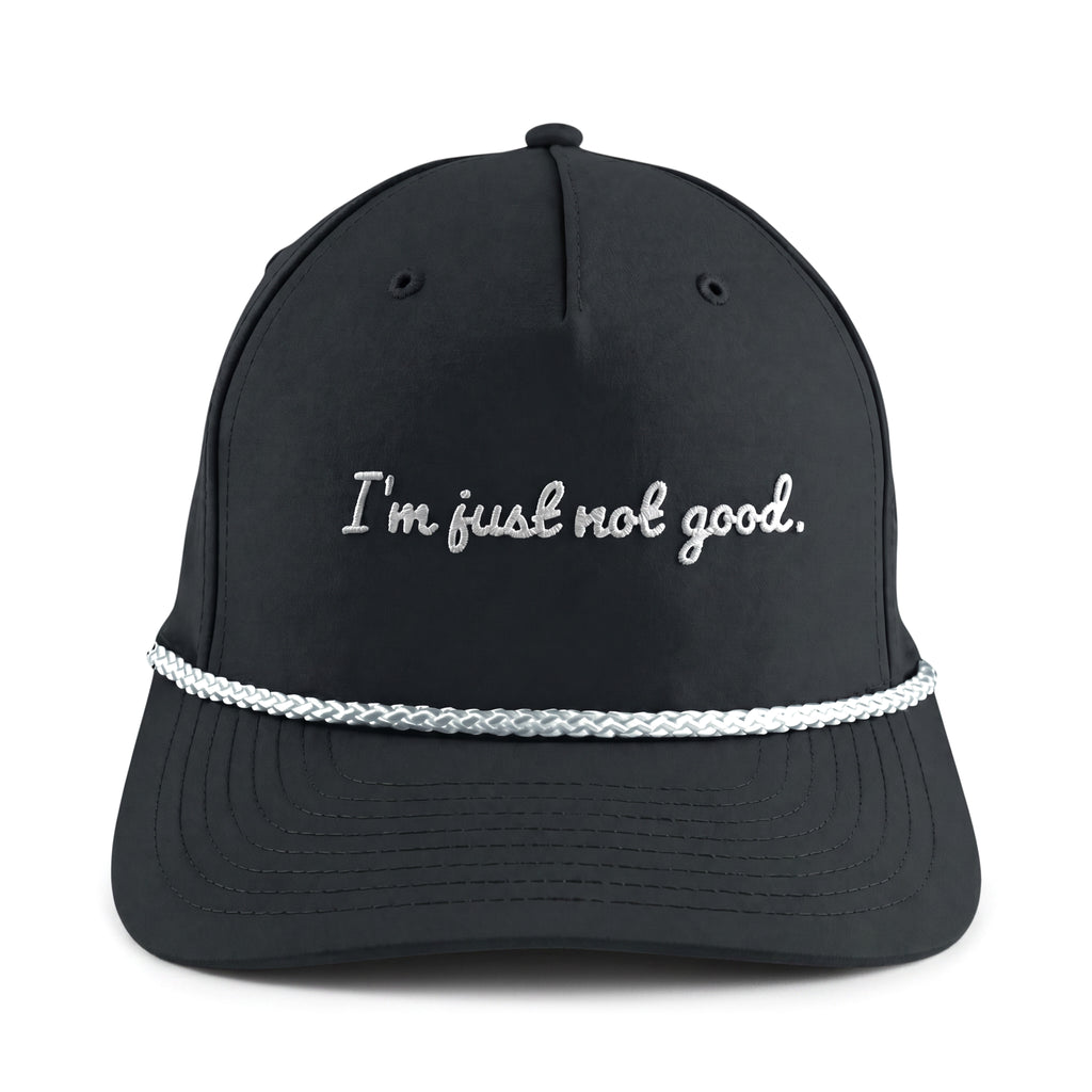 I'm just not good.