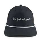 I'm just not good.