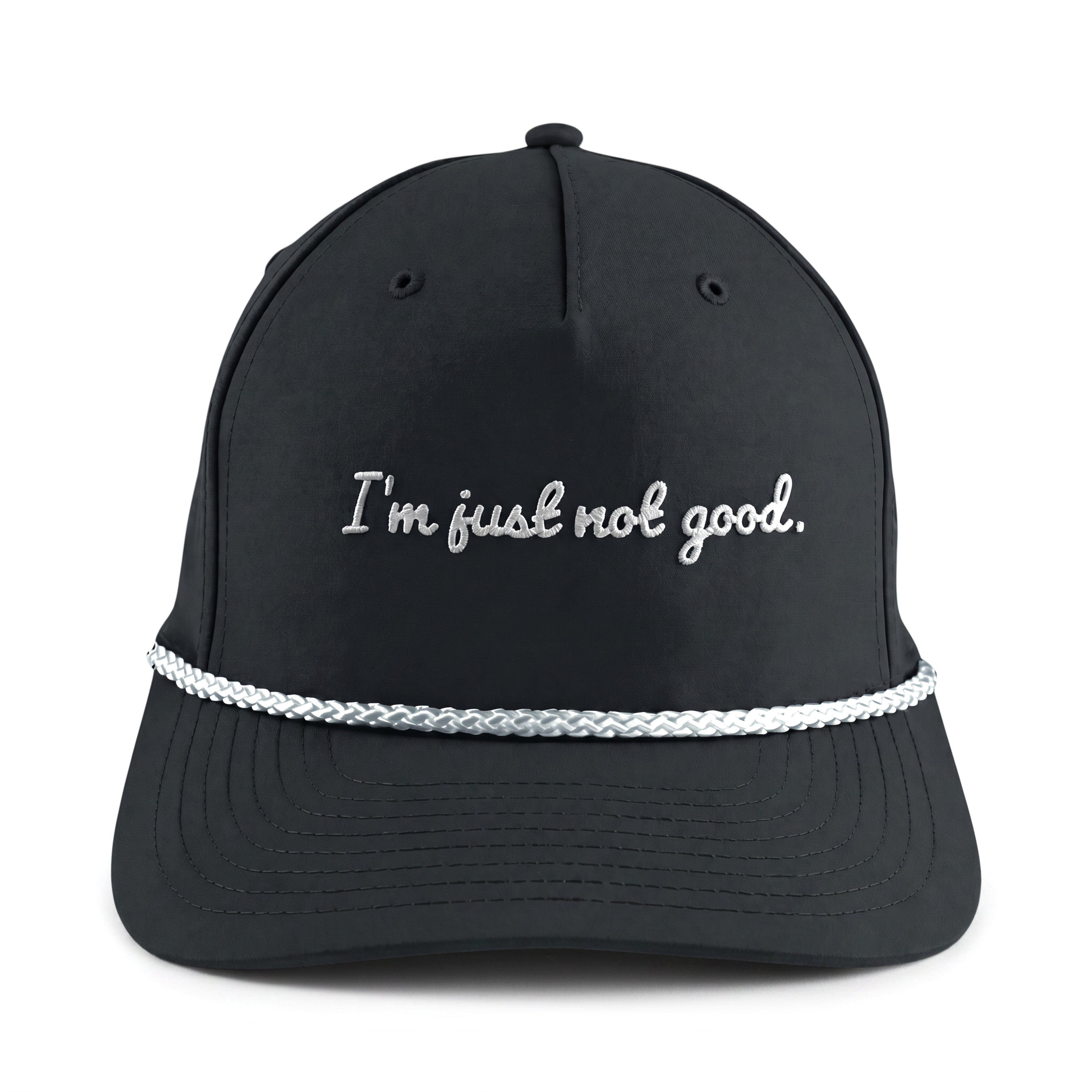 I'm just not good.