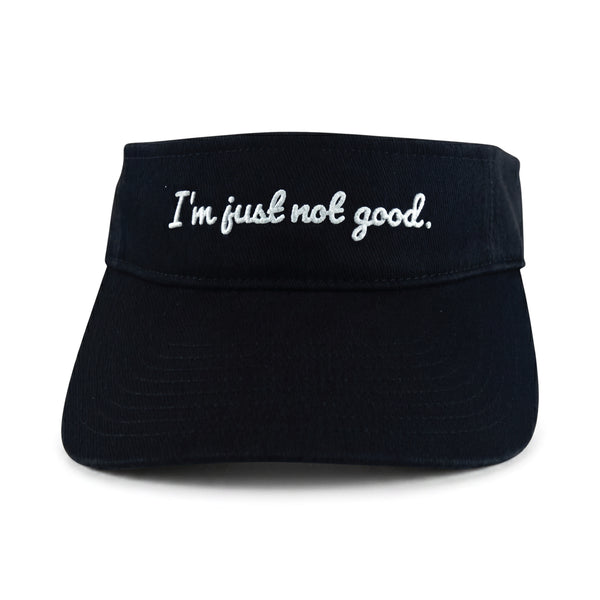 I'm just not good.