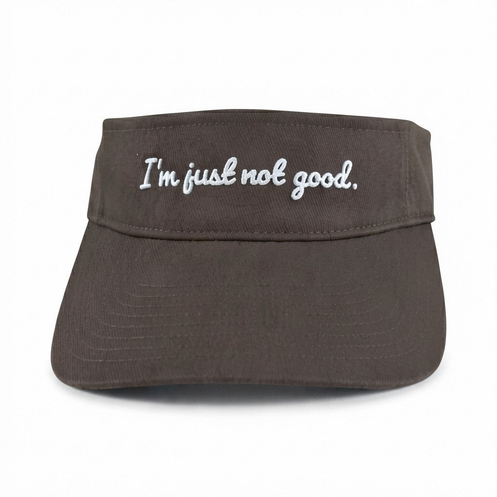 I'm just not good.